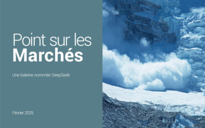 Point sur les Marchés Février 2025