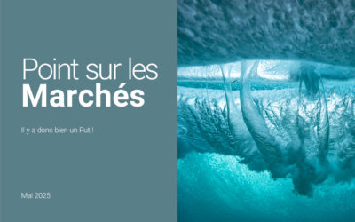 Point sur les Marchés – Mai 2025