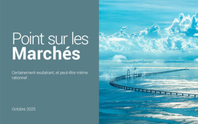Point sur les Marchés – Octobre 2025
