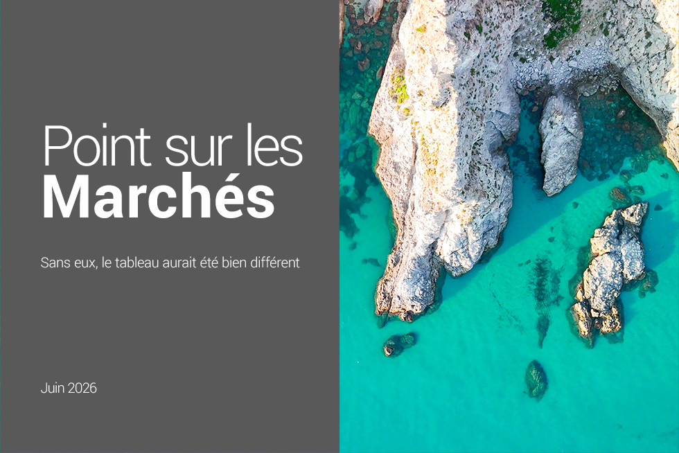 Point sur les marchés – Juin 2026